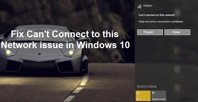 Windows 10 이 네트워크에 연결할 수 없음 오류 완벽 해결 가이드