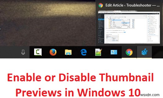 Windows 10 작업 표시줄 축소판 미리 보기 켜기 및 끄는 방법
