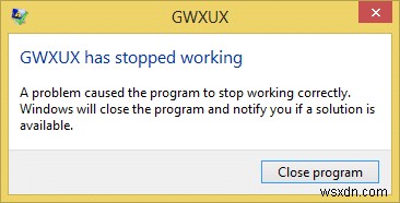 [해결됨] Windows 10에서 GWXUX가 작동을 멈췄습니다 오류 수정하는 방법
