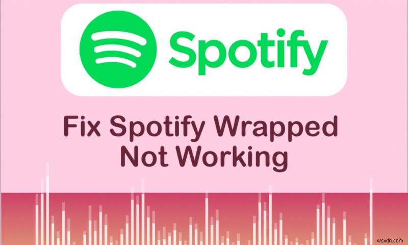 스포티파이 래핑드(Spotify Wrapped)가 작동하지 않을 때 해결하는 6가지 방법