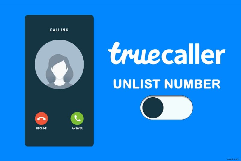 Truecaller에서 내 전화번호 등록 해제하고 삭제하는 방법 (단계별 가이드)