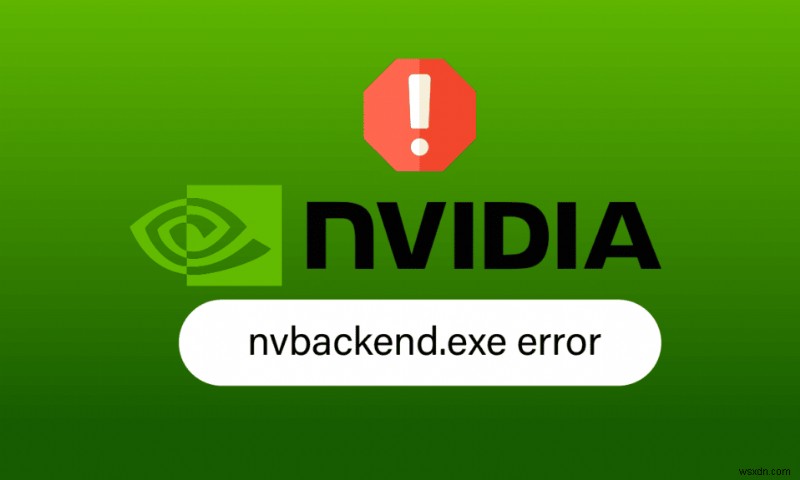 Windows 10에서 Nvbackend.exe 오류 해결하는 9가지 방법