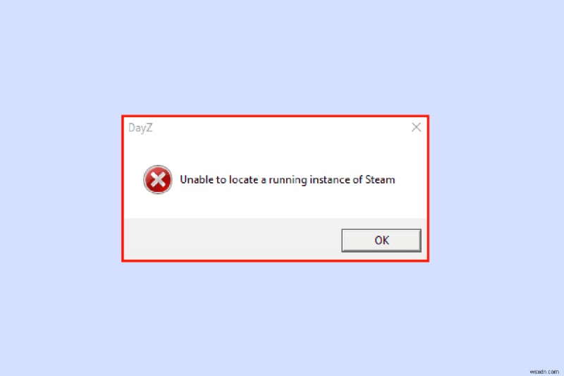 DayZ 실행 중인 Steam 인스턴스를 찾을 수 없음 오류 해결 방법 총정리
