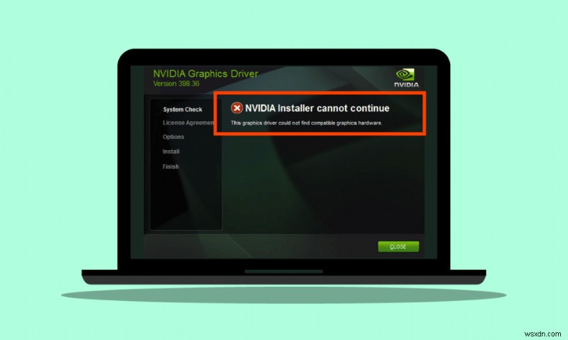 NVIDIA 설치 프로그램  계속할 수 없습니다  오류 해결 – 호환되는 그래픽 하드웨어를 찾을 수 없음