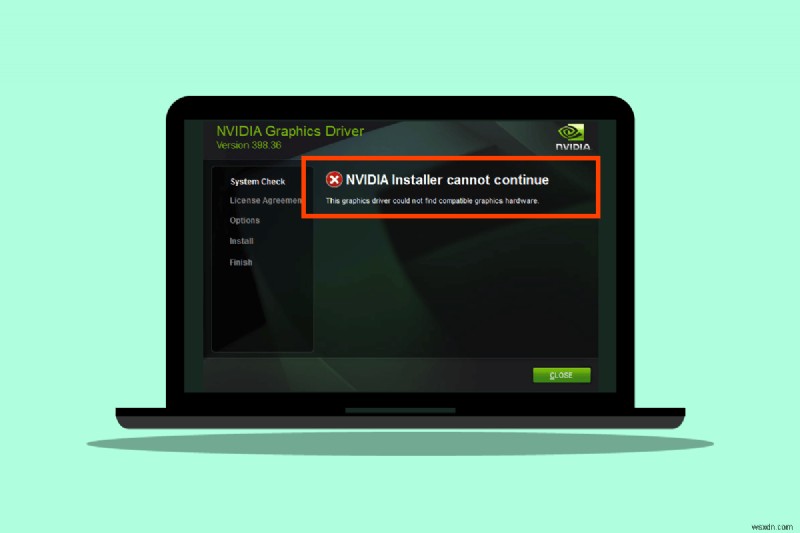 NVIDIA 설치 프로그램  계속할 수 없습니다  오류 해결 – 호환되는 그래픽 하드웨어를 찾을 수 없음