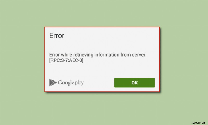 구글 플레이 스토어  서버에서 정보를 검색하는 중 오류(RPC S-7 AEC-0)  해결 방법 8가지
