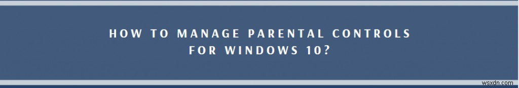 Windows 10 자녀 보호 기능 설정 및 활용 완벽 가이드