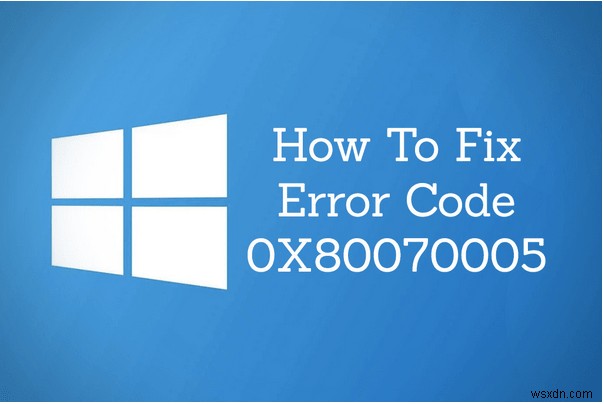 Windows 10 오류 코드 0x80070005(액세스 거부) 해결 방법 총정리