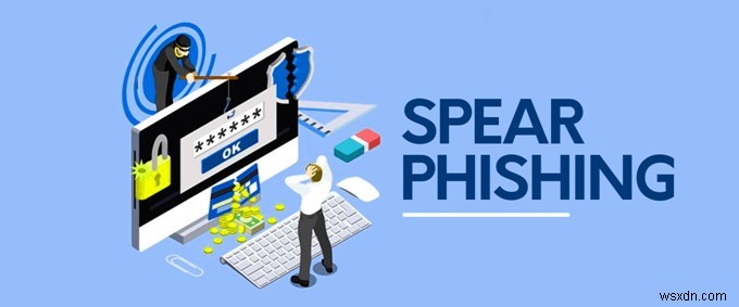 스피어 피싱(Spear Phishing)이란 무엇일까요? 예방 방법까지 완벽 정리