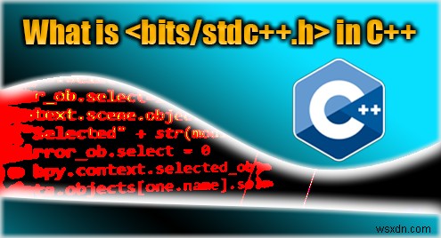 C++의 bits/stdc++.h 헤더 완벽 가이드: 장점과 올바른 사용법