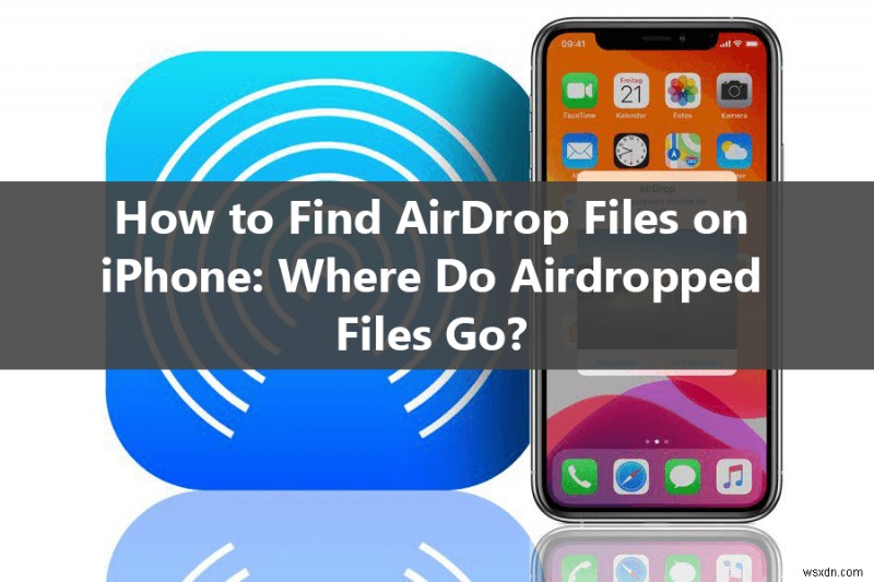 iOS 18 업데이트 후 아이폰에서 AirDrop 파일 찾는 방법 총정리