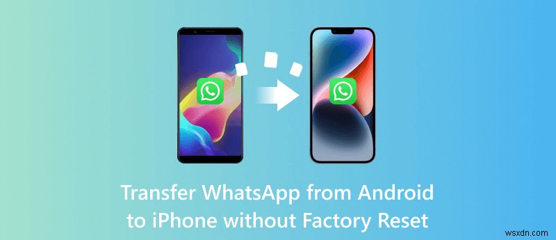 초기화 없이 안드로이드에서 아이폰으로 WhatsApp 전송하는 방법 완벽 가이드