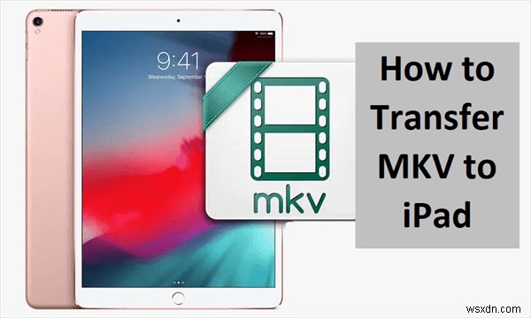 Windows에서 iPad로 MKV 파일 전송하는 방법: 2026년 최신 단계별 가이드