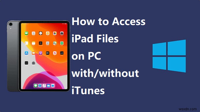 PC에서 iPad 파일에 액세스하는 검증된 방법 3가지