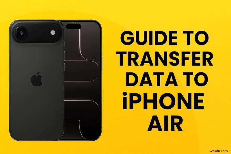 새 iPhone Air로 데이터 전송하는 방법 – 검증된 6가지 방법 완벽 가이드