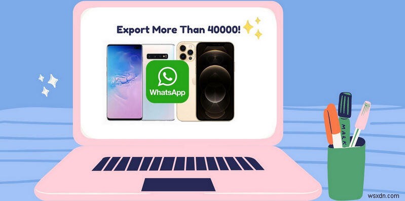 WhatsApp 메시지 4만 개 이상 내보내기: 단계별 완벽 가이드