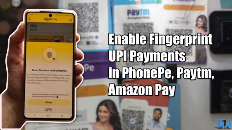 UPI PIN 없이 결제하기! Paytm·PhonePe·Amazon Pay에서 지문 UPI 활성화하는 방법