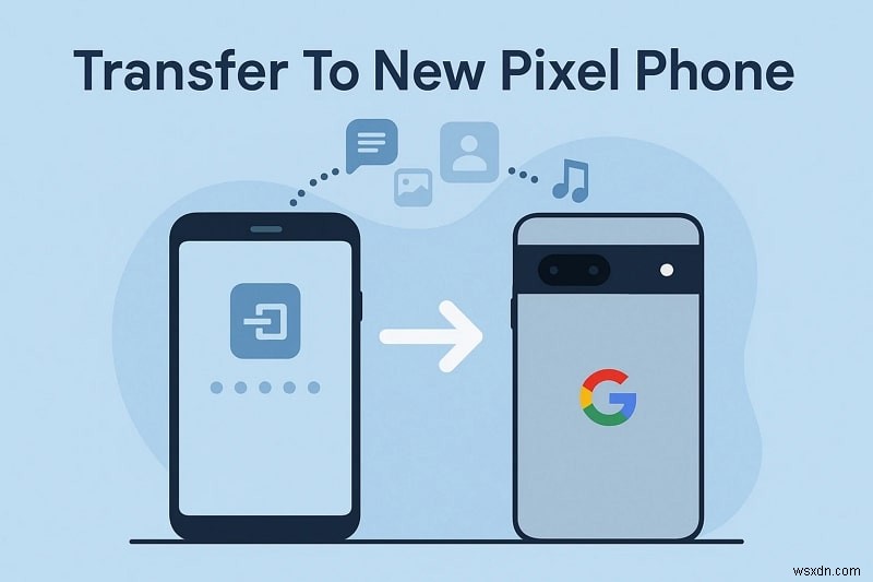 새 Pixel 폰으로 데이터 안전하게 옮기는 8가지 쉬운 방법