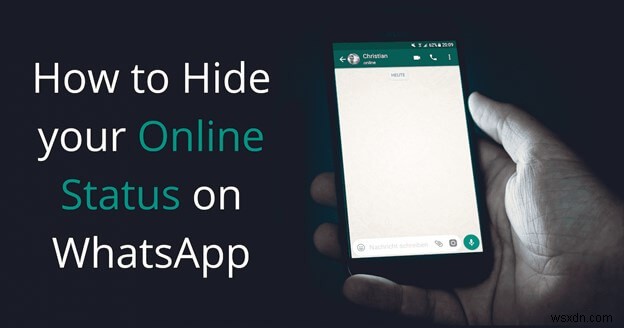 WhatsApp 온라인 상태 숨기는 방법: 간단하고 안전한 단계별 가이드
