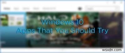 사용해 봐야 할 Windows 10용 최신 앱 6개