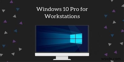 Windows 10 Pro for Workstation이란 무엇이며 업그레이드 방법