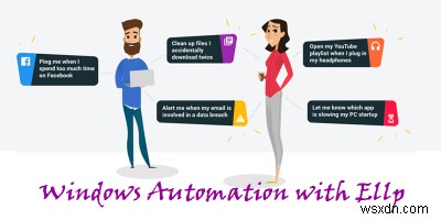 Ellp로 Windows에서 일상적인 작업을 자동화하고 생산성을 향상시키십시오