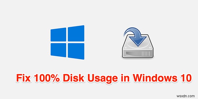 Windows 10에서 100% 디스크 사용량을 수정하는 방법