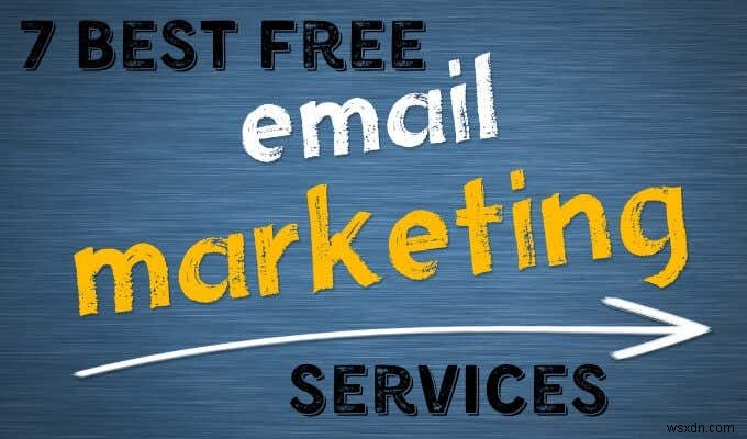 7 최고의 무료 이메일 마케팅 서비스(2020년 9월)