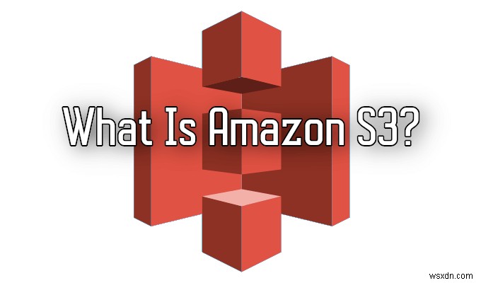 HDG 설명:Amazon S3란 무엇입니까?