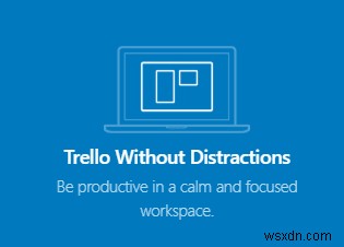 Trello 데스크탑 앱을 사용하여 더 효율적으로 작업하는 방법