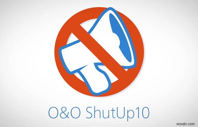 O&O ShutUp10 검토 – Microsoft가 사용자를 염탐하지 못하도록 방지