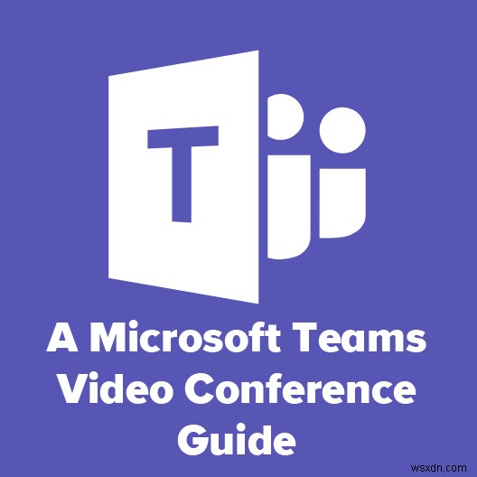 Microsoft Teams 화상 회의 가이드