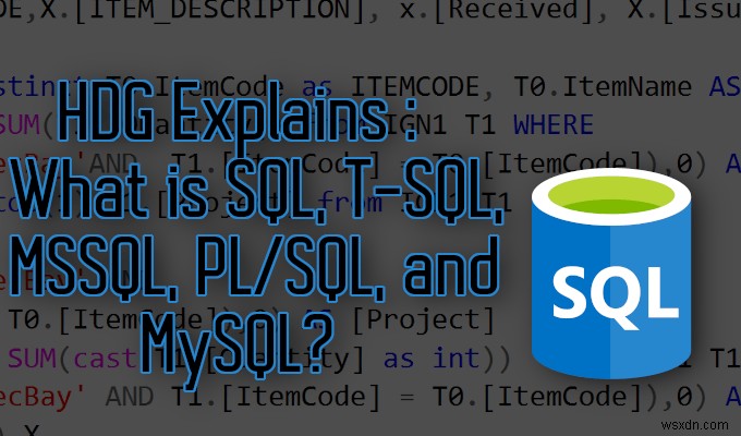 HDG 설명:SQL, T-SQL, MSSQL, PL/SQL 및 MySQL이란 무엇입니까?