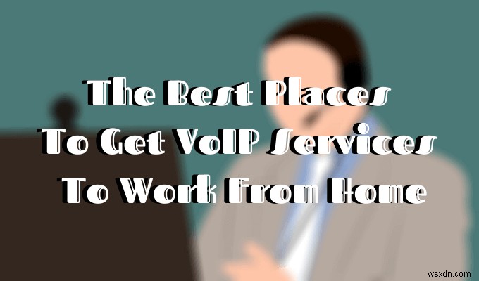 VoIP 서비스를 집에서 사용할 수 있는 최고의 장소