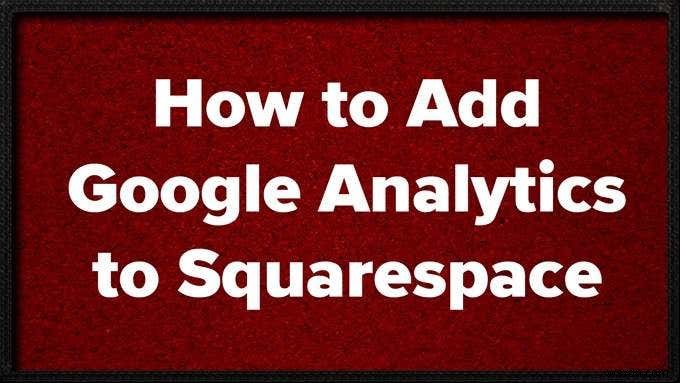 Squarespace에 Google 웹로그 분석을 추가하는 방법