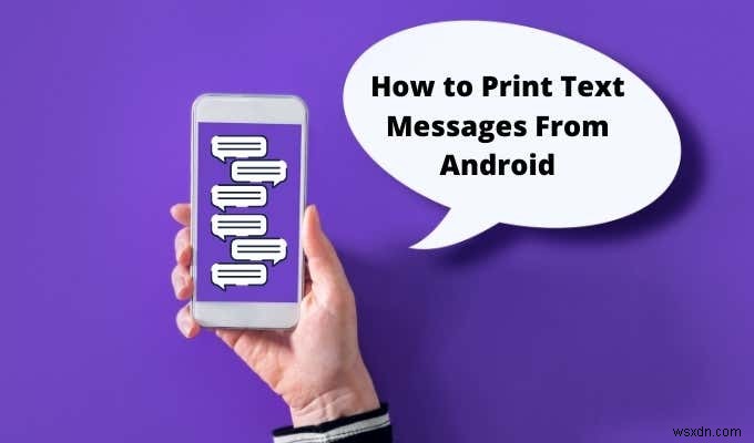 Android에서 문자 메시지를 인쇄하는 방법