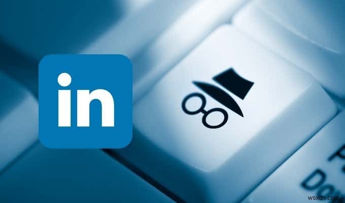 LinkedIn 비공개 모드란 무엇이며 이를 사용하여 프로필을 보는 방법