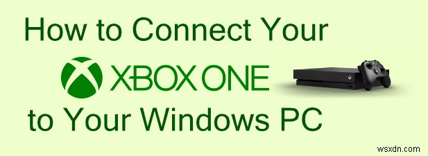 Xbox를 Windows PC에 연결하는 방법