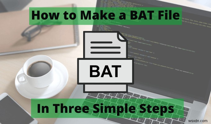 간단한 3단계로 BAT 파일을 만드는 방법
