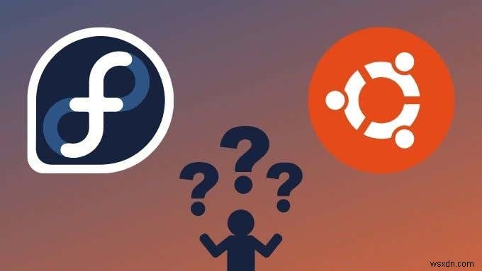 Fedora 대 Ubuntu:어떤 Linux 배포가 더 낫습니까? 