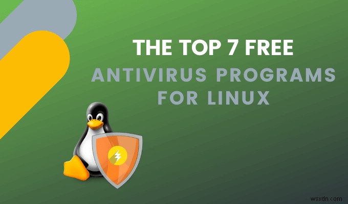 Linux용 상위 7개 무료 바이러스 백신 프로그램 