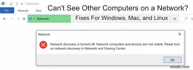 네트워크에서 다른 컴퓨터를 볼 수 없습니까? Windows, Mac 및 Linux용 수정