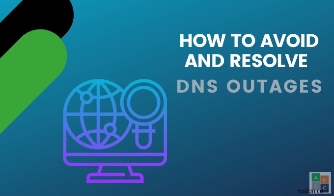 DNS 중단을 방지하고 해결하는 방법 