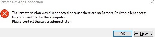 원격 세션 연결 끊김:사용 가능한 원격 데스크톱 라이선스 서버/클라이언트 액세스 라이선스 없음 