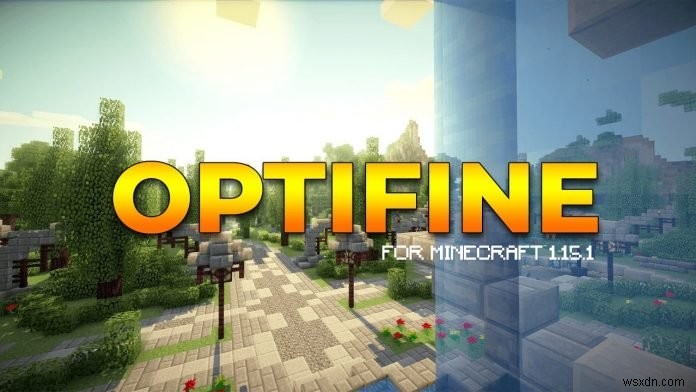 MineCraft Optifine:이것이 무엇이며 안전한가요? 