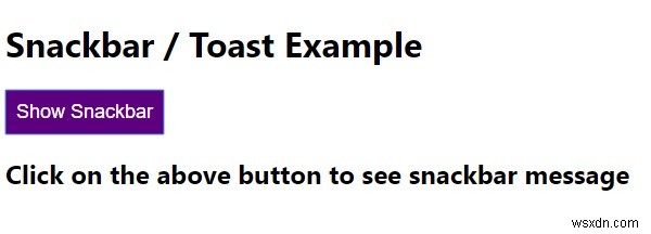 CSS와 JavaScript로 스낵바/토스트를 만드는 방법은 무엇입니까? 