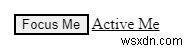 HTML에서 :focus와 :active 선택기의 차이점 