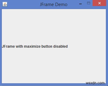Java에서 JFrame의 최대화 버튼을 비활성화하려면 어떻게 해야 합니까? 