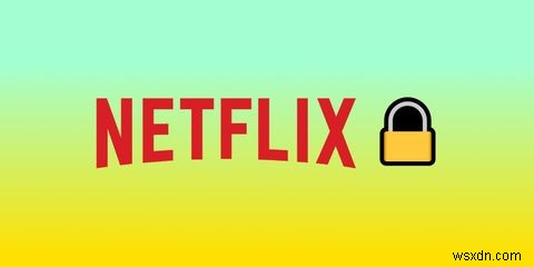 Netflix용 무료 VPN 사용을 피해야 하는 5가지 이유