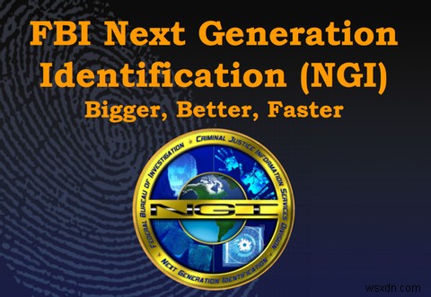 FBI의 NGI 생체 인식 데이터베이스가 당신을 걱정해야 하는 이유